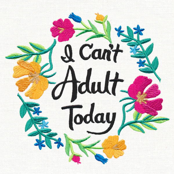 I Can't Adult Today - Image 3