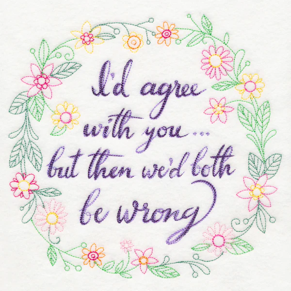 I'd Agree With You but Then We'd Both Be Wrong - Image 5