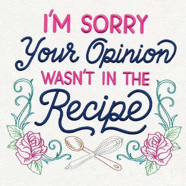I'm Sorry, Your Opinion Wasn't in the Recipe - Image 5