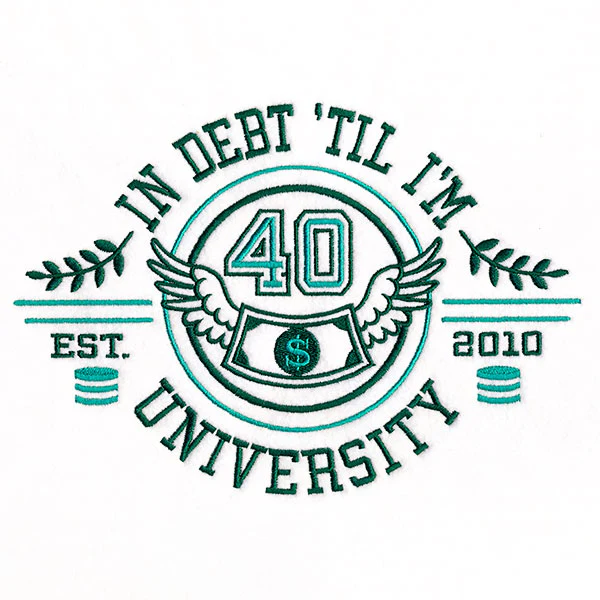 In Debt 'Til I'm 40 University - Image 9