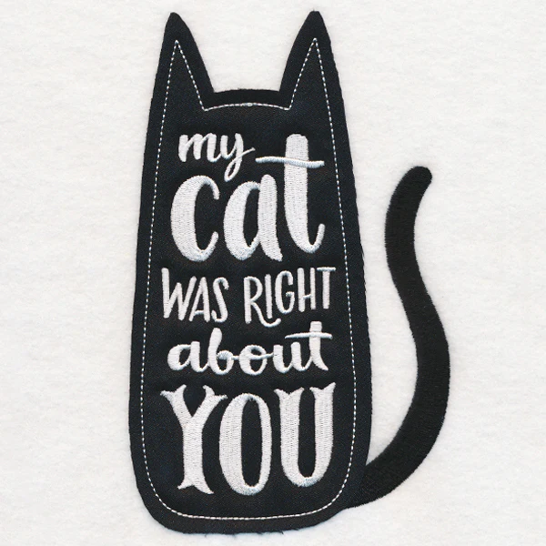My Cat Was Right About You (Applique) - Image 3