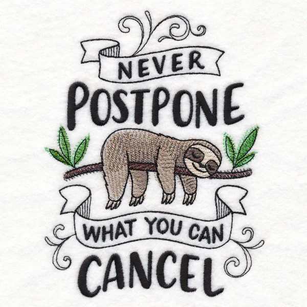 Never Postpone What You Can Cancel - Image 3