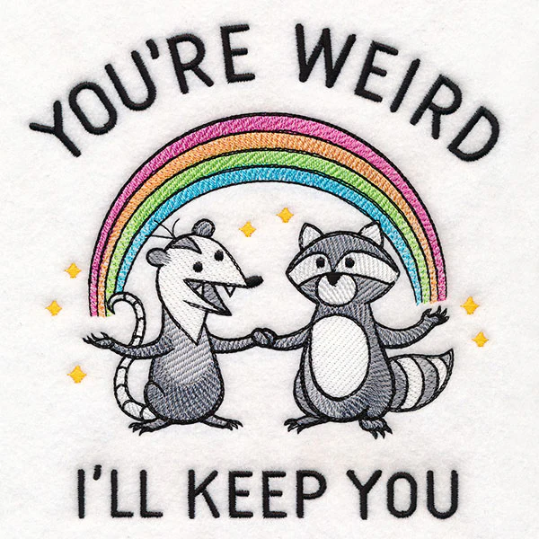 You're Weird I'll Keep You - Image 2