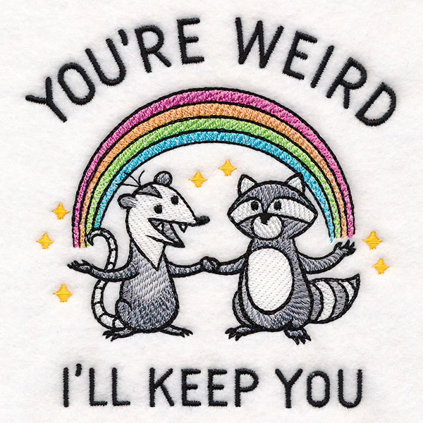 You're Weird I'll Keep You - Image 7